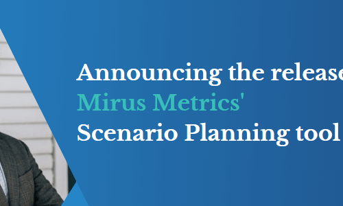 Mirus Metrics Scenario Planning tool