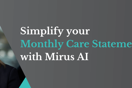 Simplify Monthly Care Statements with Mirus AI