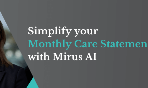 Simplify Monthly Care Statements with Mirus AI