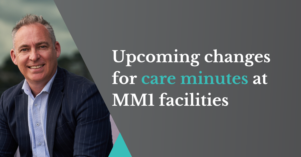 Upcoming changes for care minutes at MM1 facilities