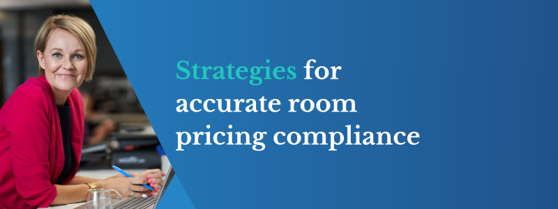 Strategies for accurate room pricing compliance